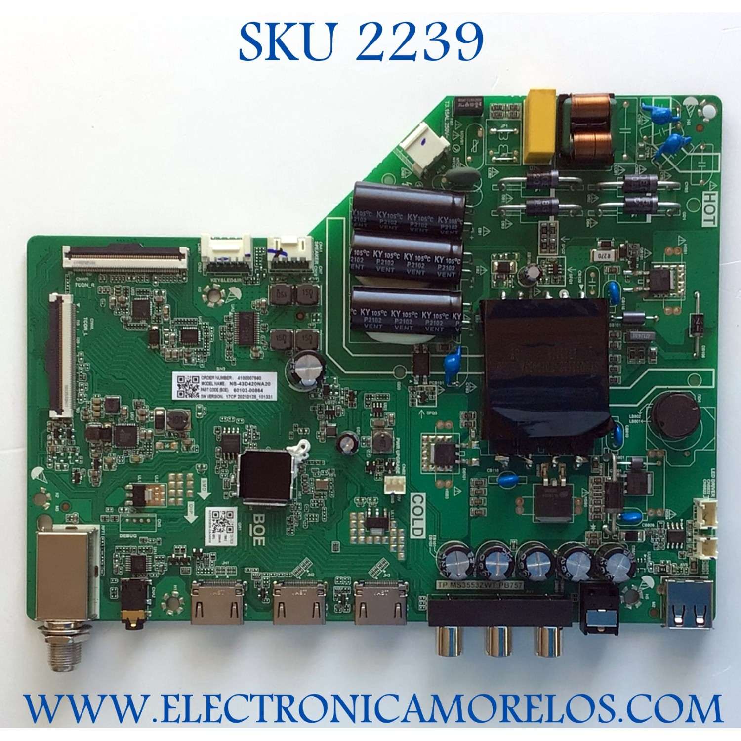 MAIN FUENTE PARA TV INSIGNIA / NUMERO DE PARTE 60103-00864 / TP.MS3553ZWT.PB757 / 4100007560 / N21030808-0A04404 / PANEL BOEI430WU1-01 / DISPLAY CC430LV2D / MODELO NS-43D420NA20